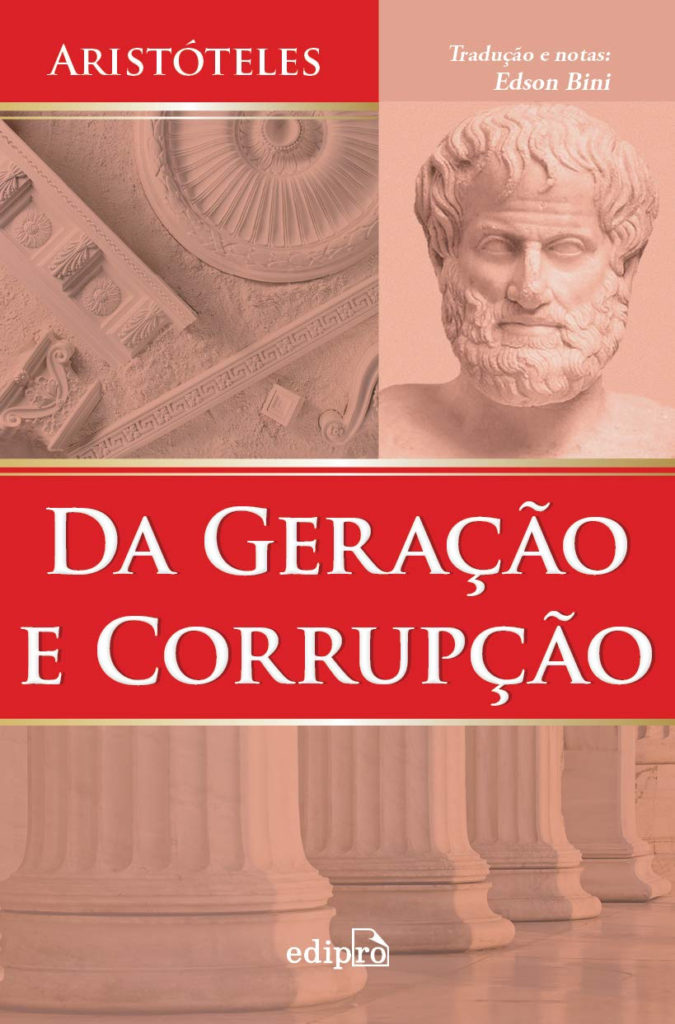 Aristóteles: vida, obras, principais ideias e por onde começar a ler Da Geração e Corrupção Aristóteles Edipro