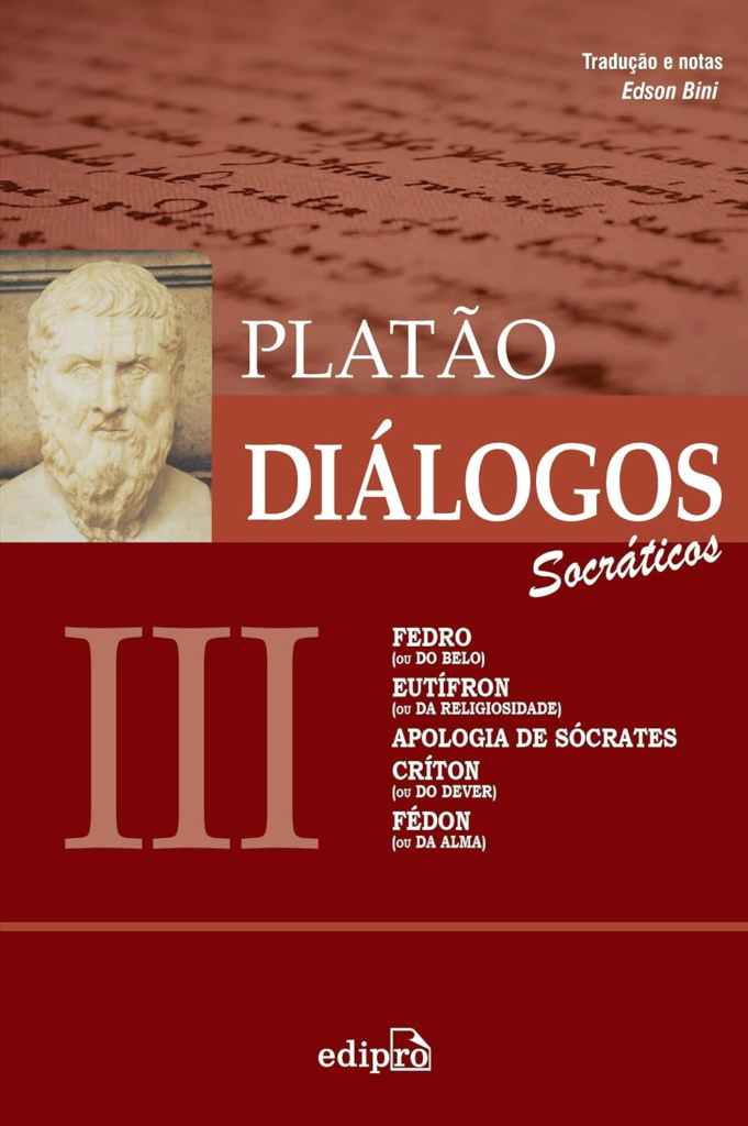 Sócrates: vida, ideias, método e o que ler para conhecer o filósofo que nunca escreveu um livro Platão Diálogos III